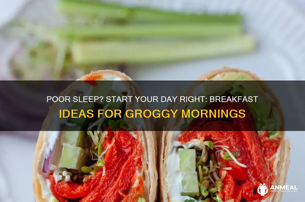 didn sleep well breakfast