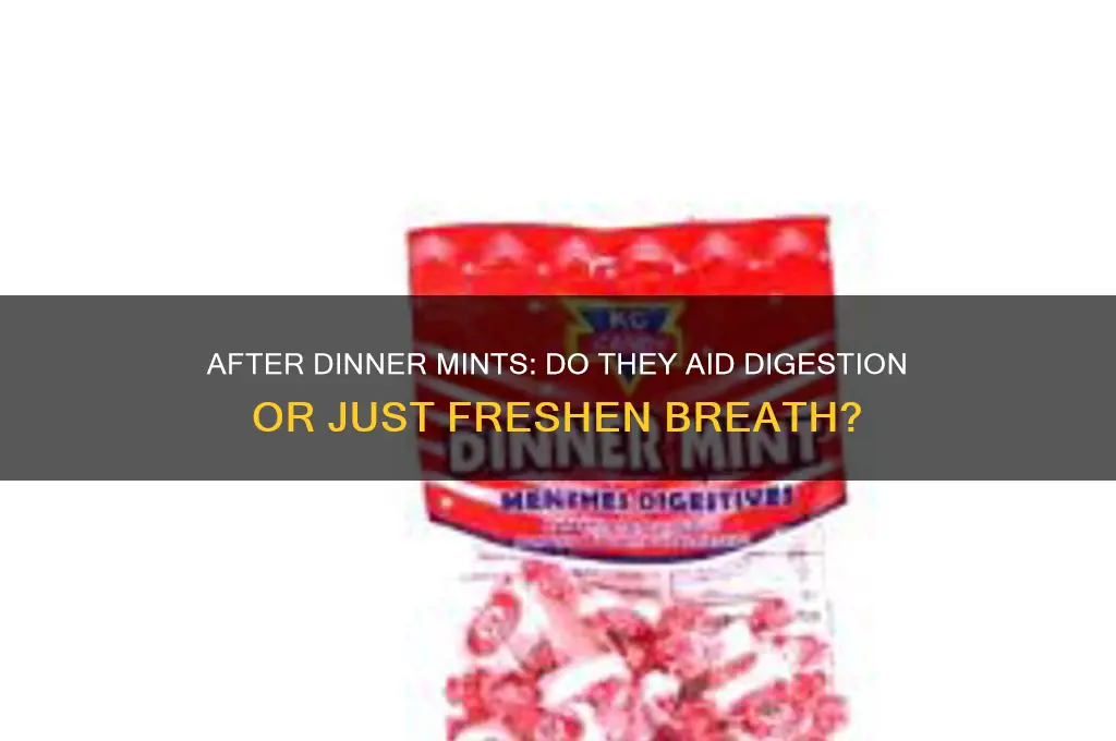 do after dinner mints help digestion