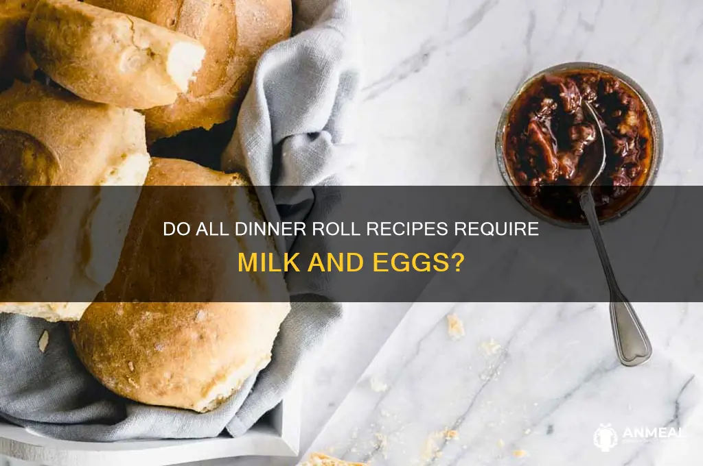 do all dinner roll recipes call for milkand eggs