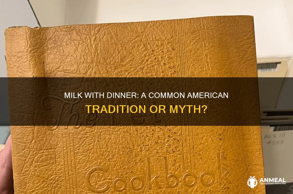 do americans drink milk with dinner