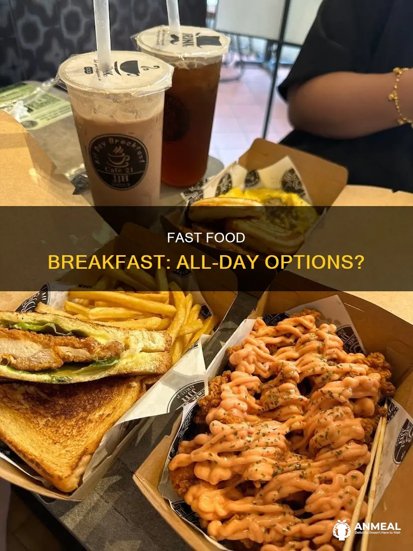 do any fast food places have all day breakfast