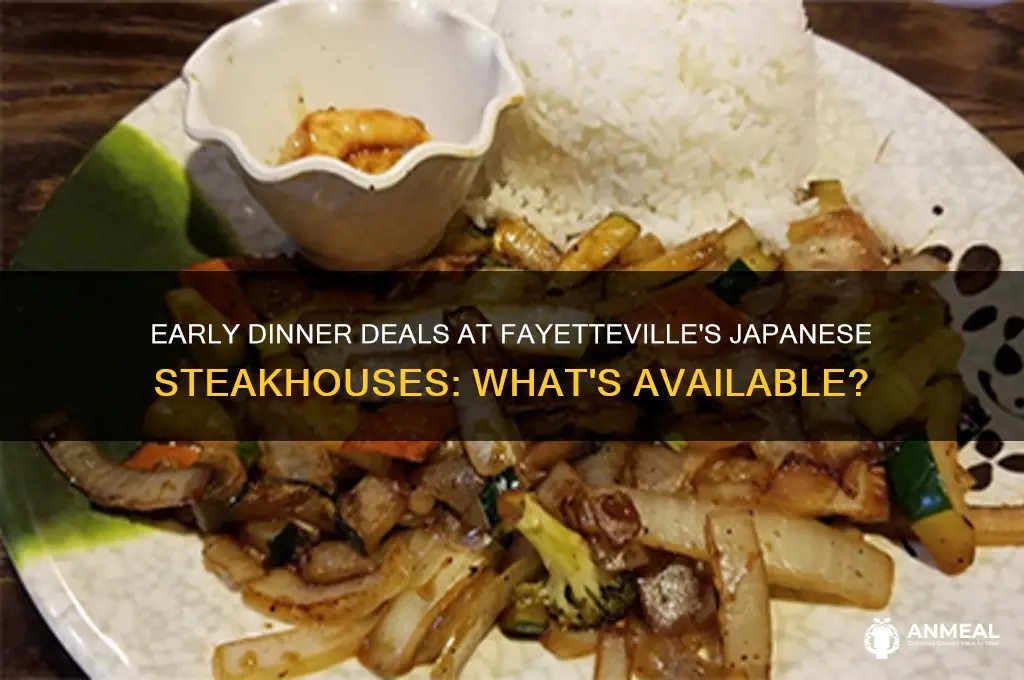 do any japanese steakhouses in fayetteville offer early dinner special