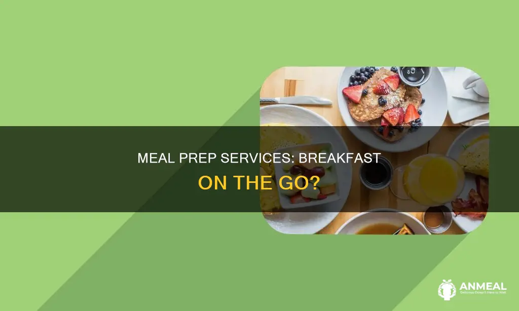 do any meal preparation services offer breakfast