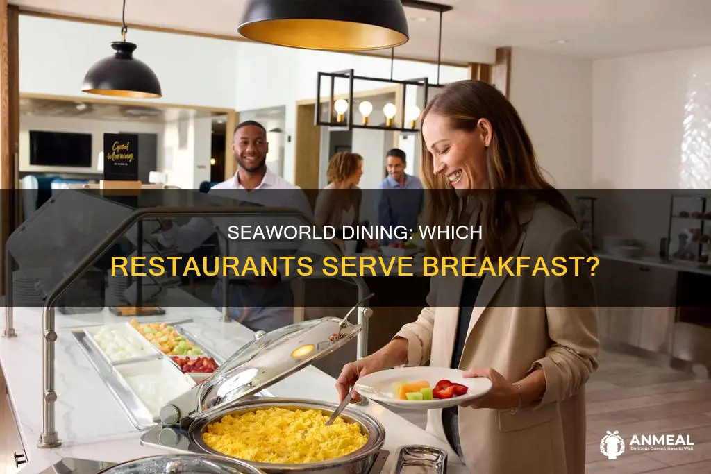 do any of seaworld dining plan restaurants have breakfast