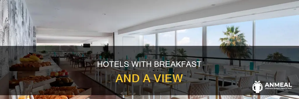 do any of these hotels offer breakfast with a view