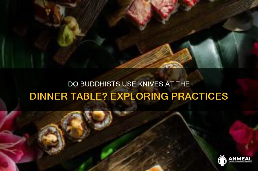 do buddhist use knives at dinner table