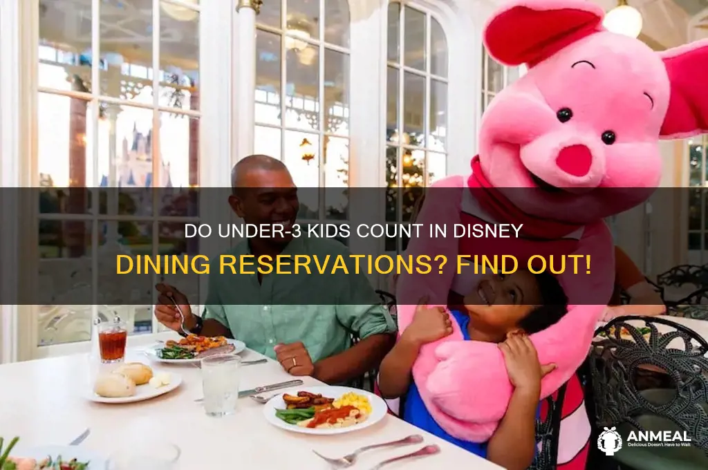 do children under 3 count on disney dinner reservations