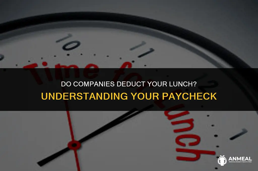do companies deduct your lunch