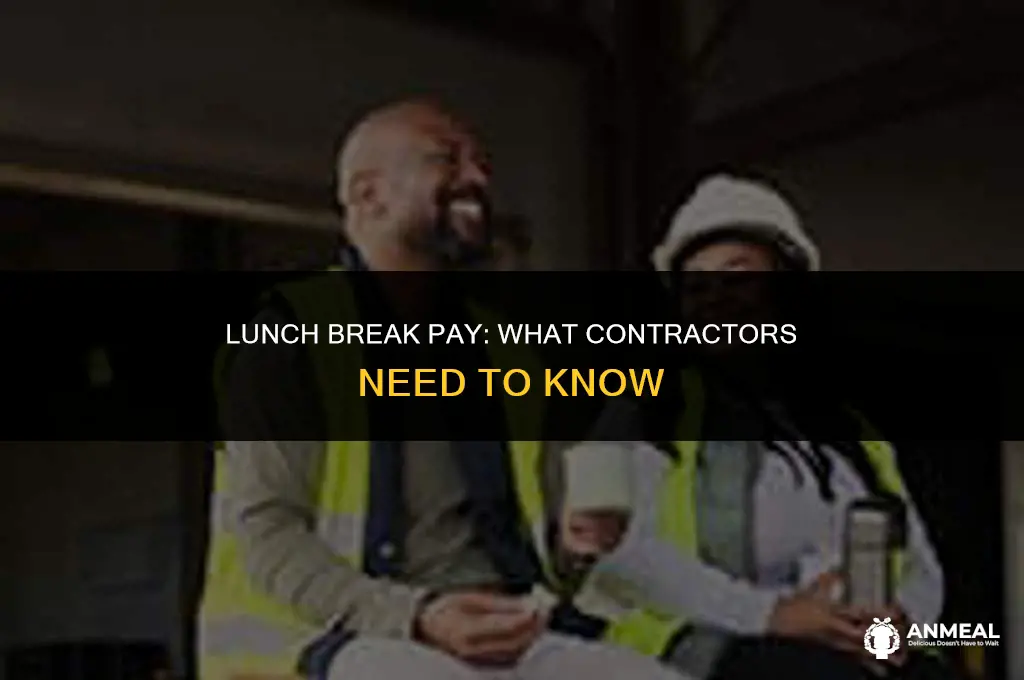 do contractors get paid for lunch
