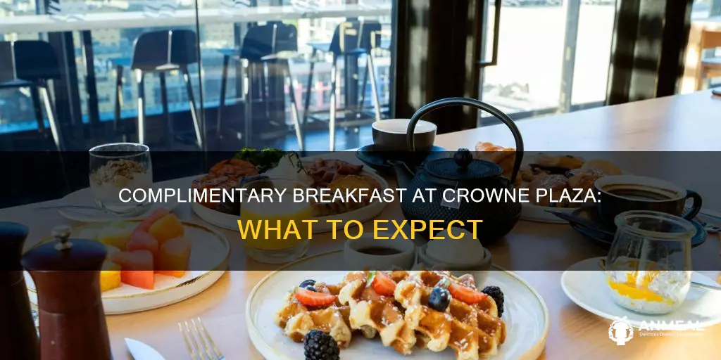 do crowne plaza hotels do complimentary breakfast