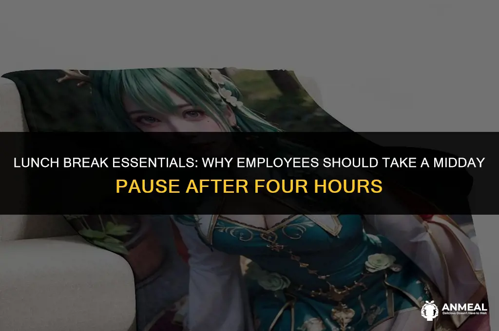 do employees need to take lunch after 4 hours