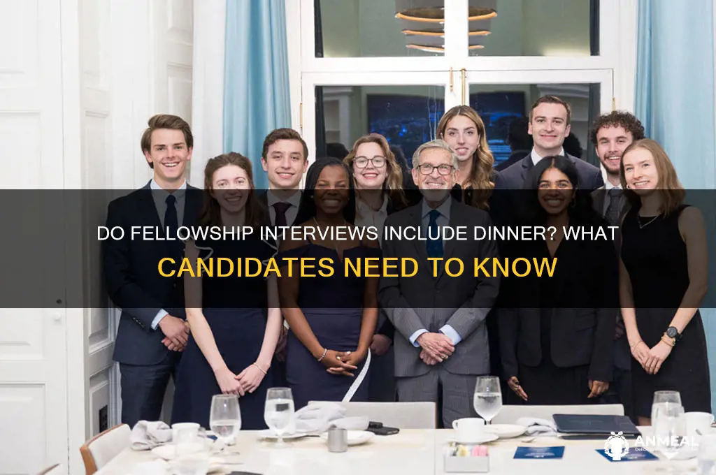 do fellowship interviews have a dinner