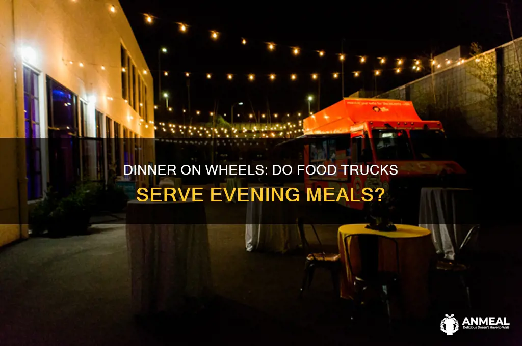 do food trucks go around at dinner rime