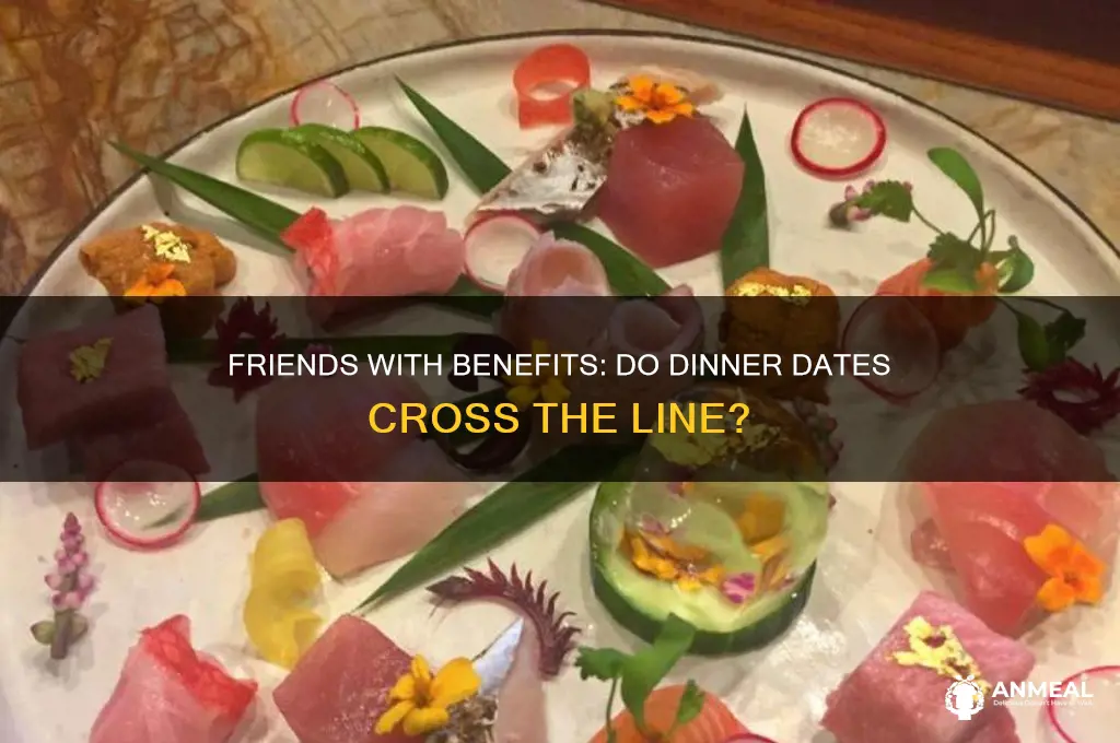 do friends with benefits go out to dinner