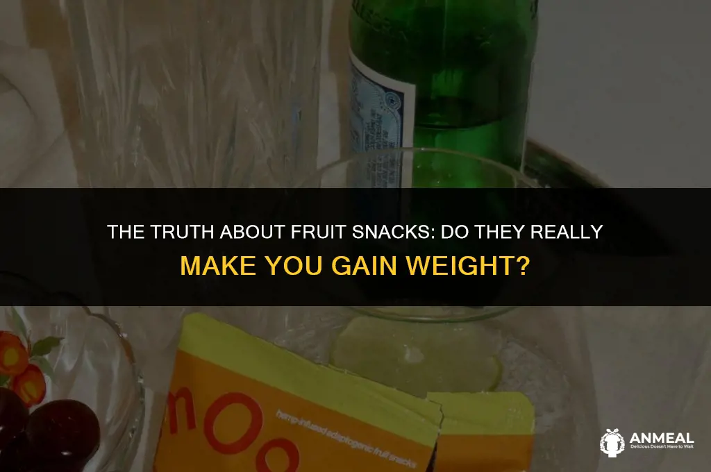 do fruit snacks make you gain weight