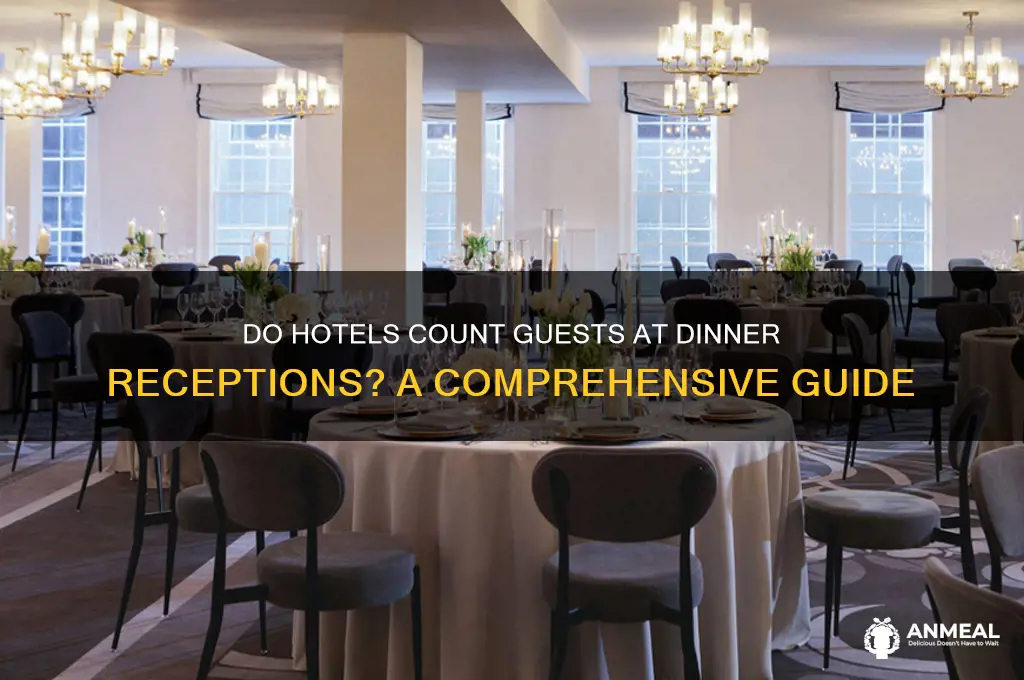 do hotels count guests at dinner reception