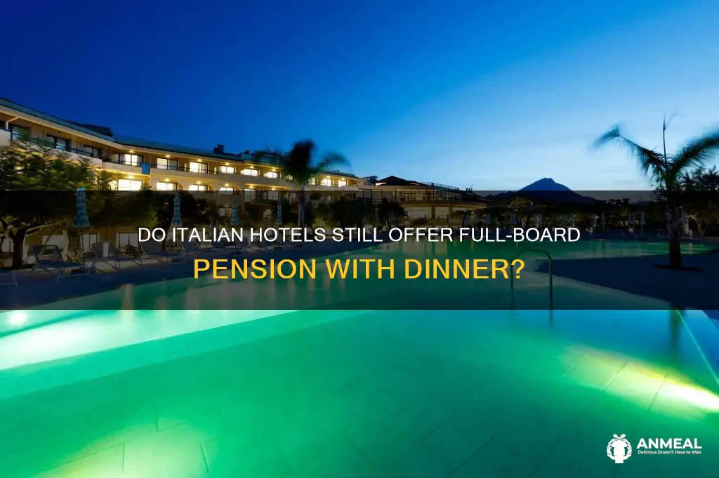 do hotels in italy still offer full pensione with dinner