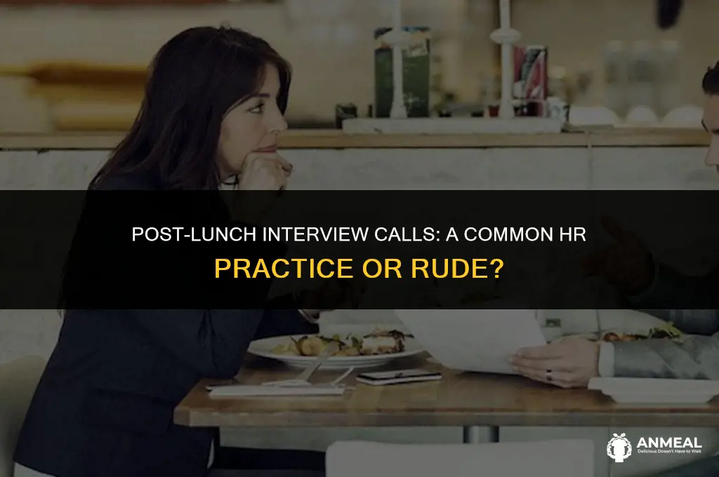 do hrs call for interview after lunch