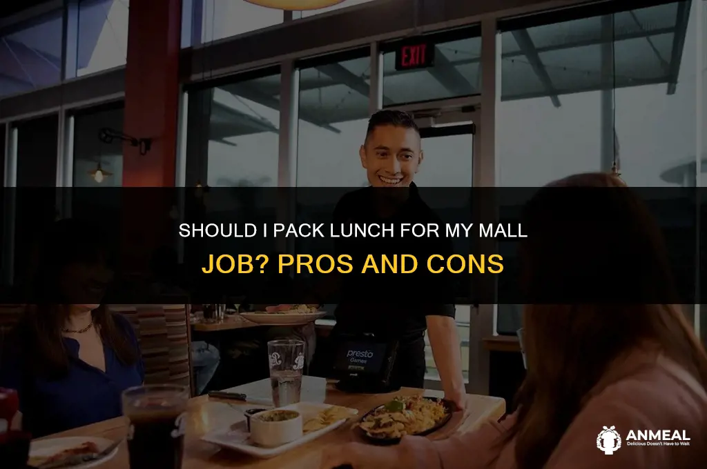 do i bring lunch to my job at the mall