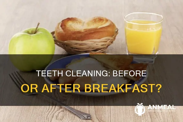 do i clean my teeth before or after breakfast