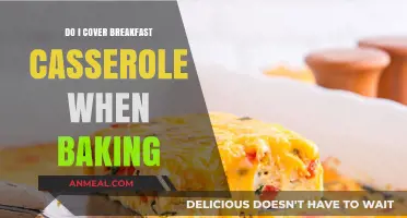 Breakfast Casserole Baking: Cover or Uncover?