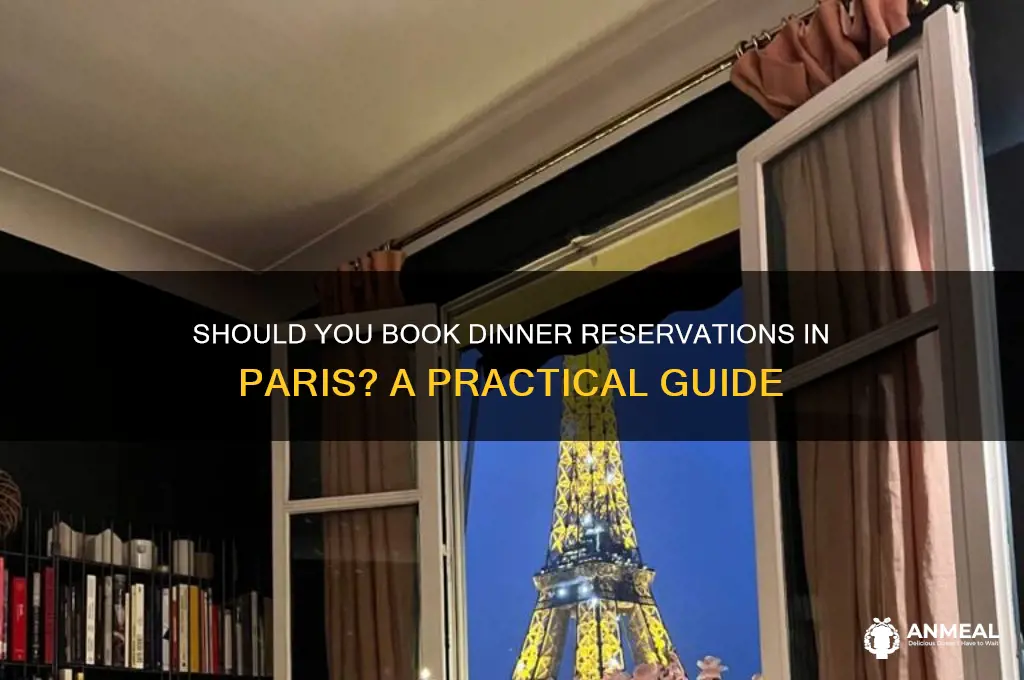do i need dinner reservations in paris