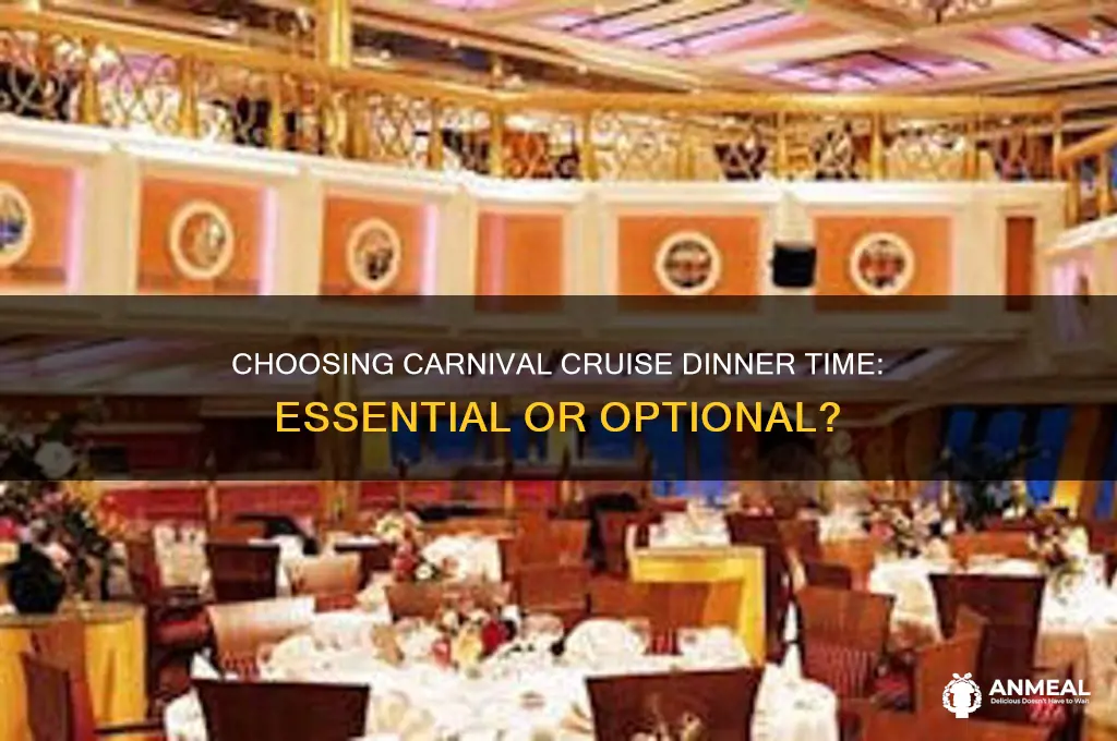 do i need to choose carnival cruise dinner time