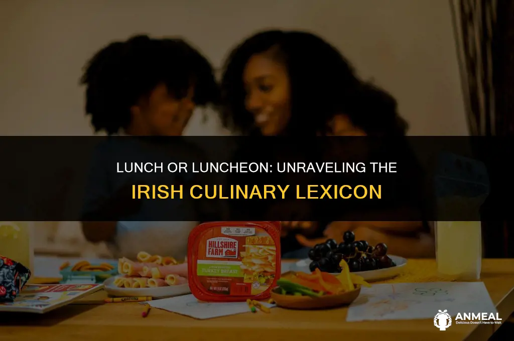 do irish people say lunch or luncheon