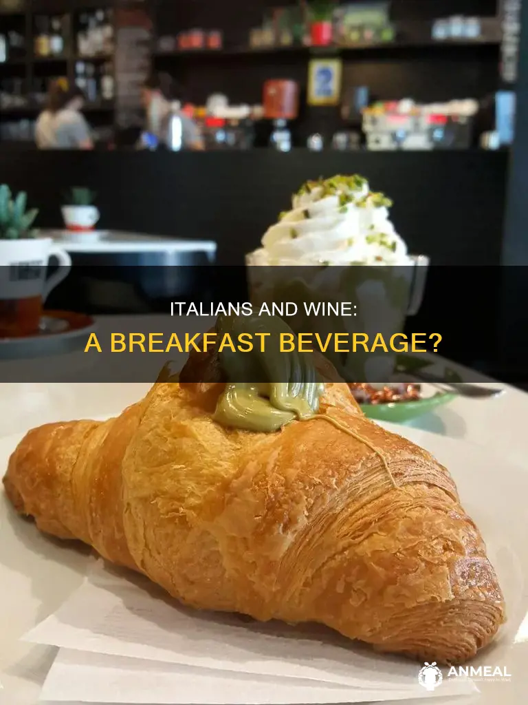 do italians drink wine for breakfast