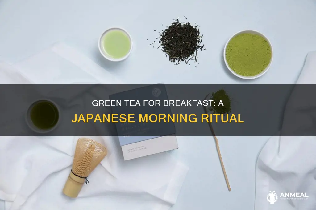 do japanese green tea at breakfast
