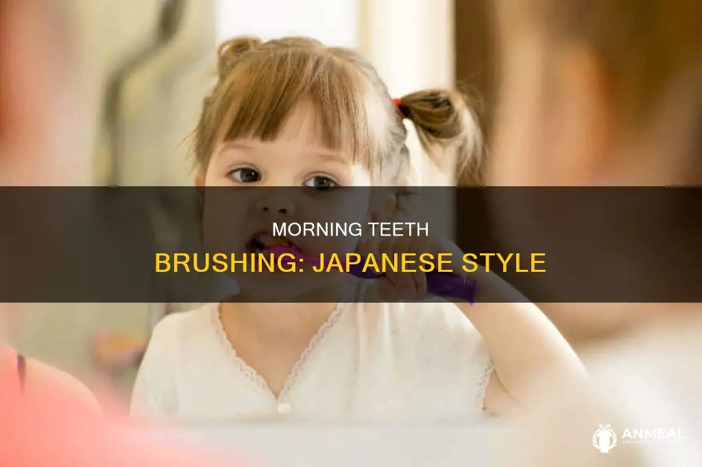 do japanese people brush their teeth before or after breakfast
