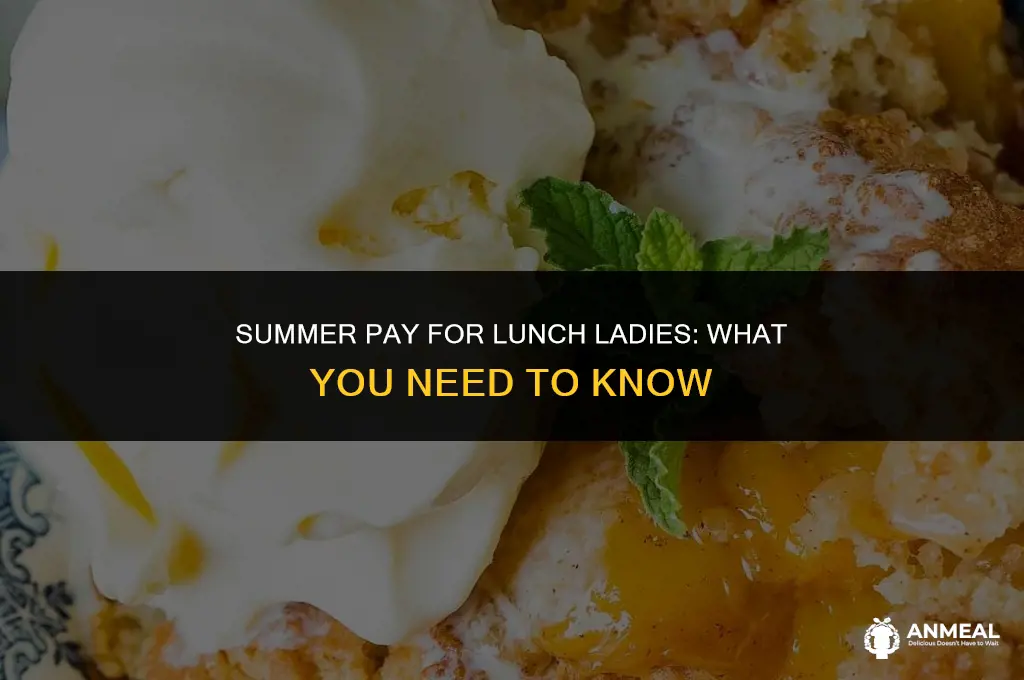 do lunch ladies get paid during the summer