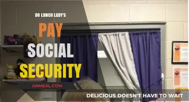 Do Lunch Ladies Pay Social Security: A Comprehensive Guide