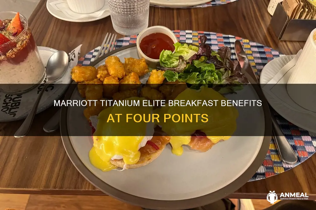 do marriott titanium elite receive breakfast at four points