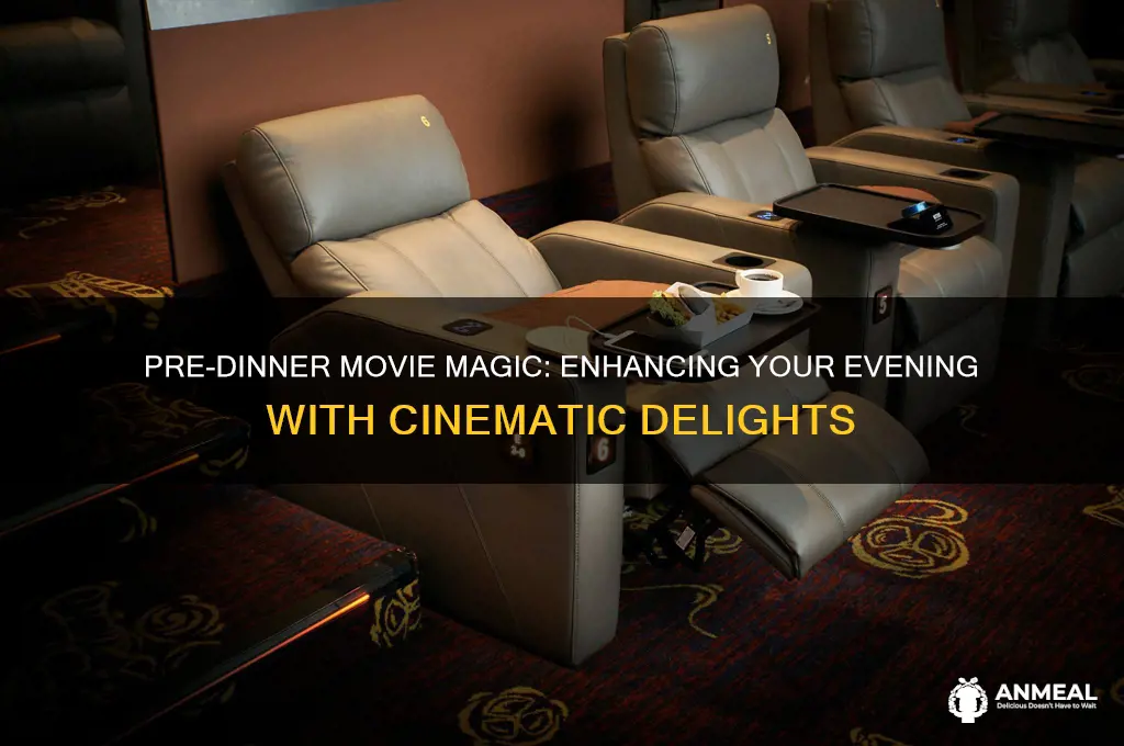 do movie before dinner