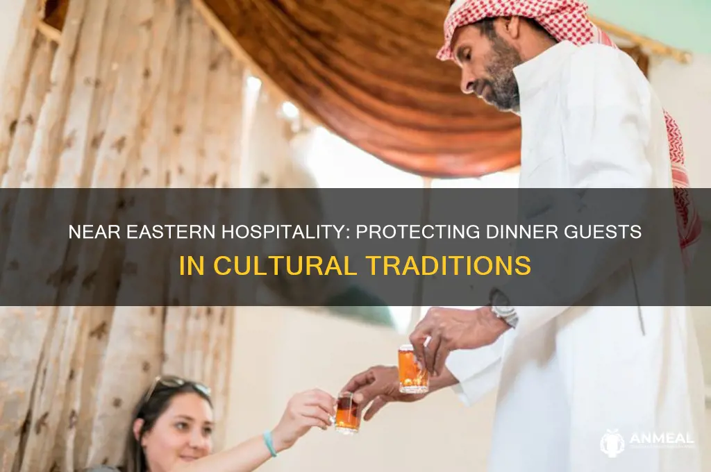 do near easterners protect dinner guests