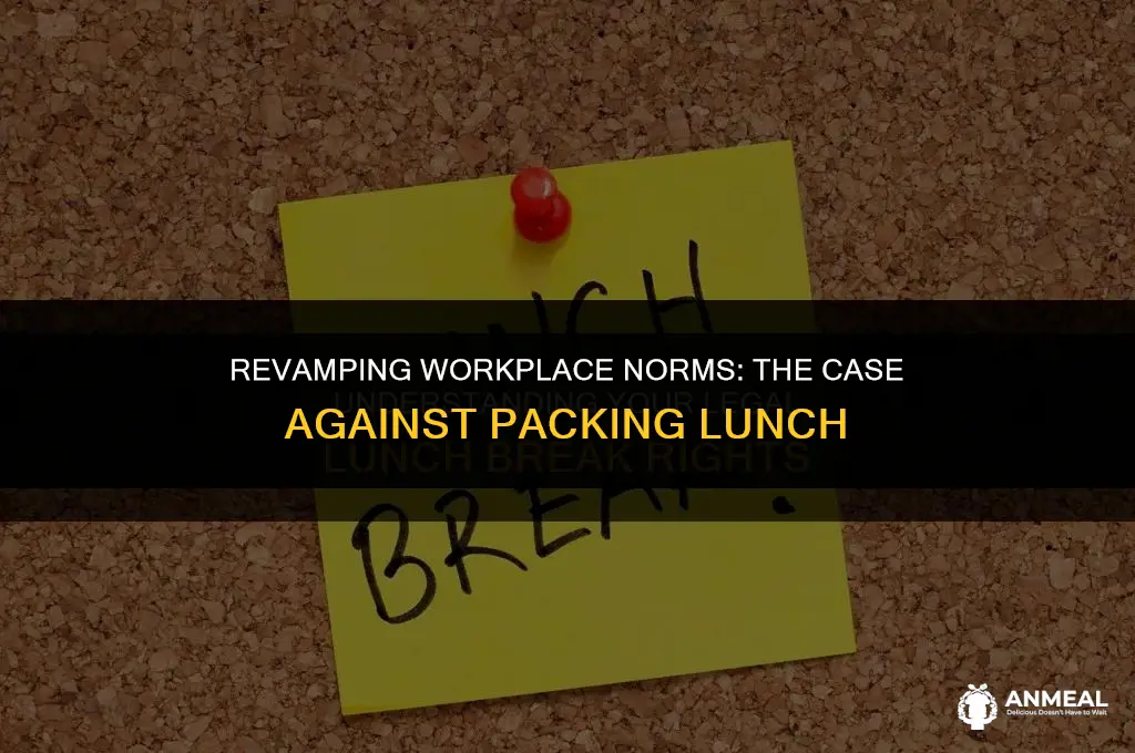 do not bring lunch