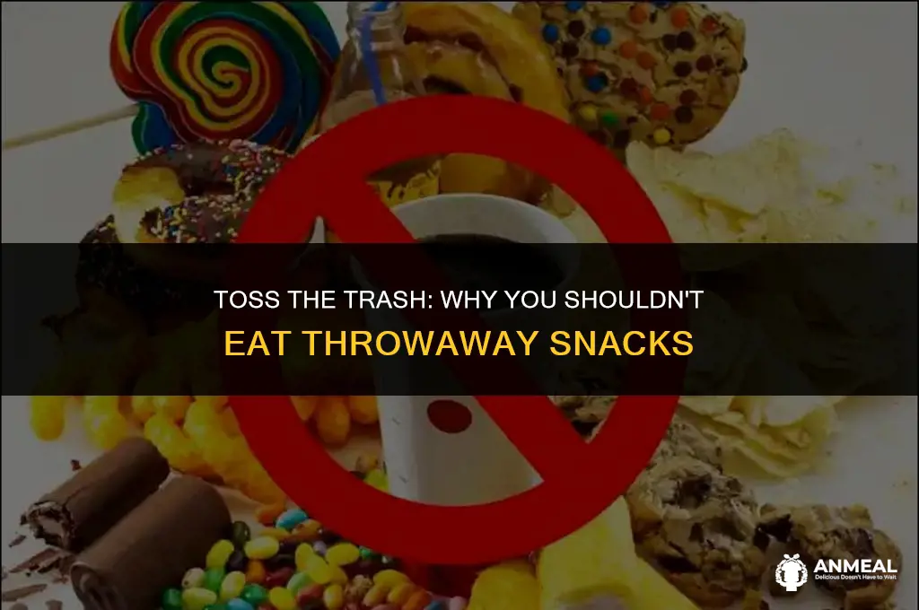 do not eat throw away snack