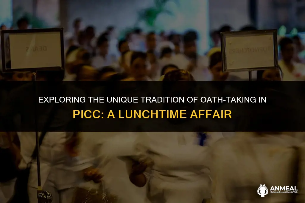 do oath taking in picc have lunch