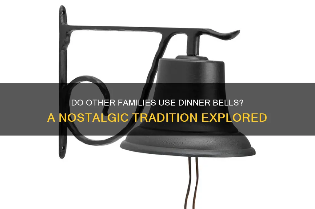 do other families have dinner bells