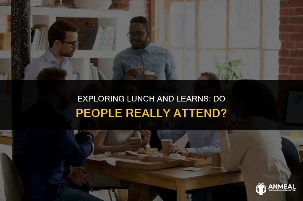 do people come to lunch and learns