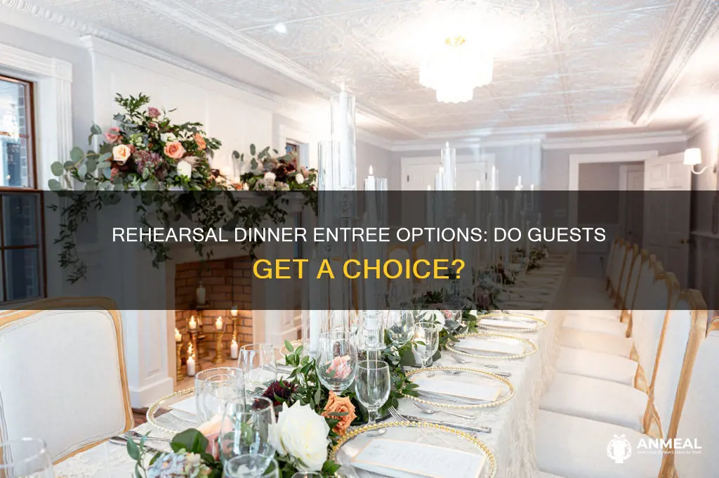 do people get a choice of entree at rehersal dinner