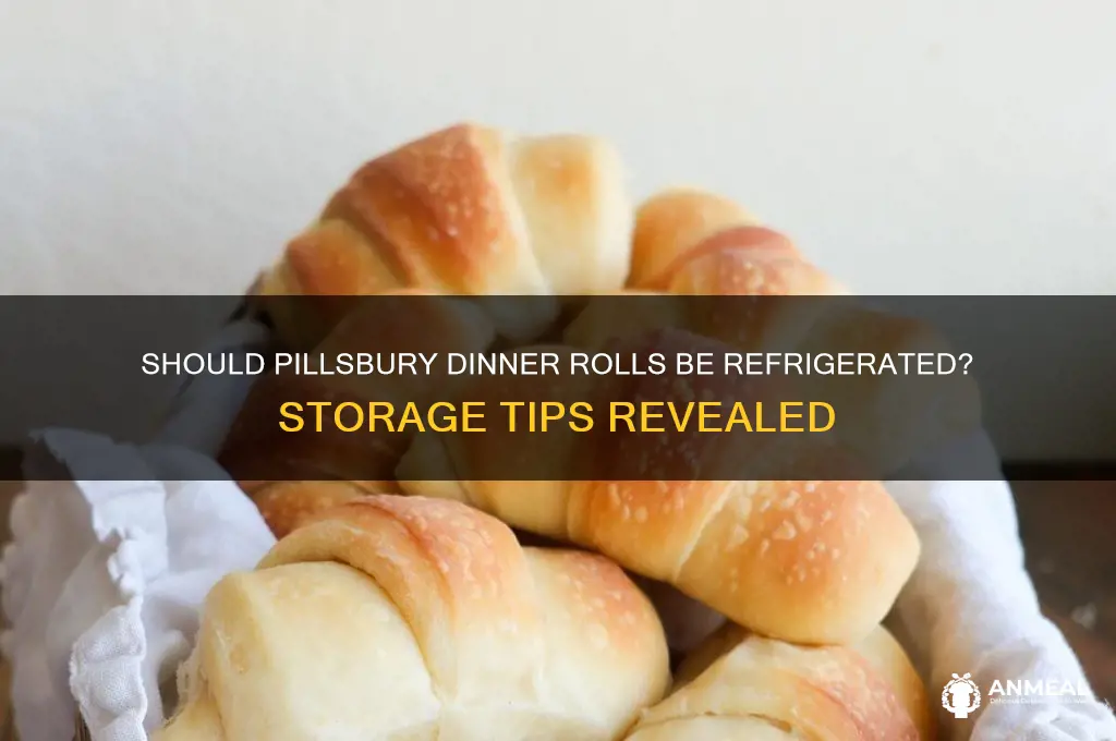 do pillsbury dinner rolls need refrigerated