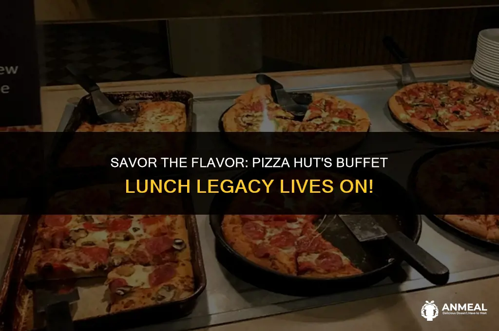 do pizza hut still do buffet lunch
