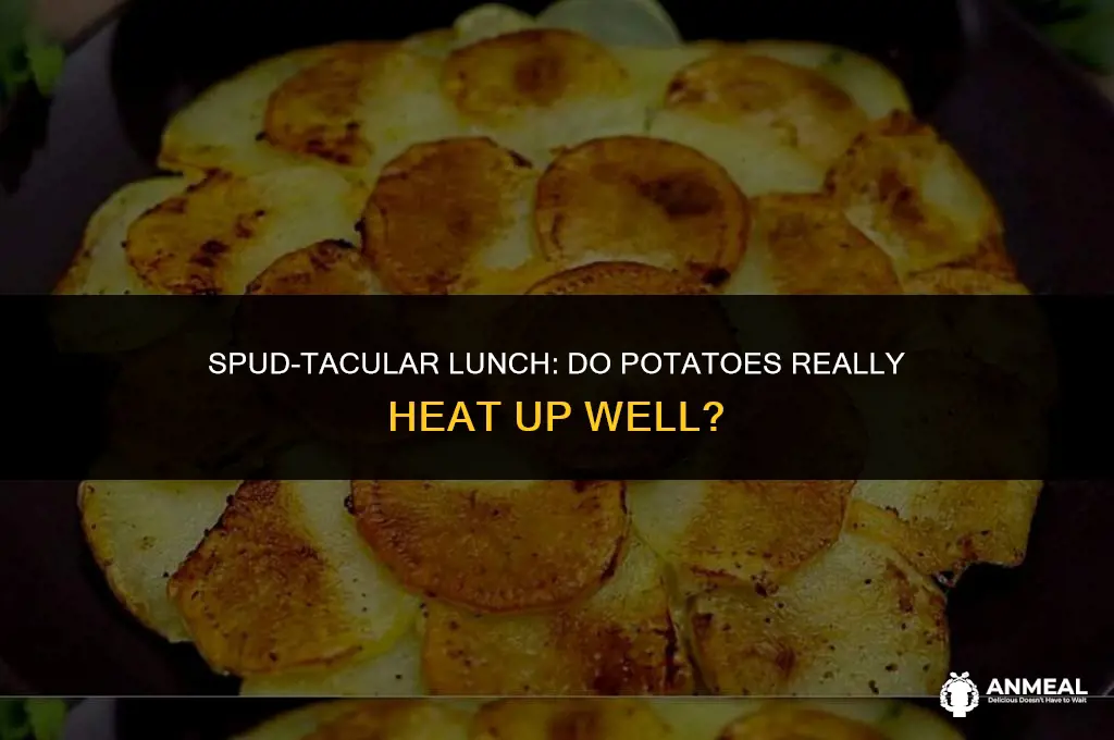 do potatos heat well for lunch