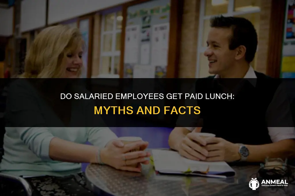 do salaried employees get paid lunch