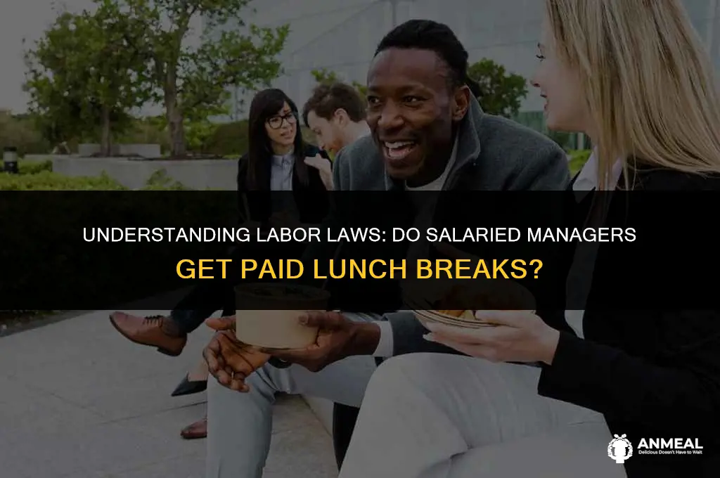 do salaried managers get lunches per kabor laws