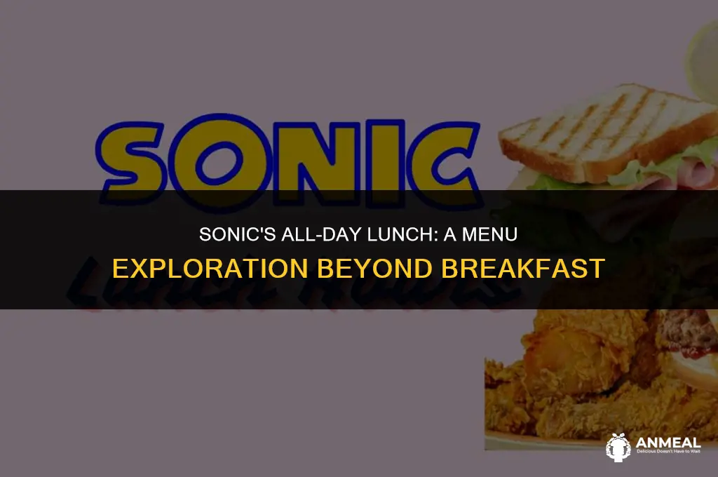 do sonic sell lunch all day
