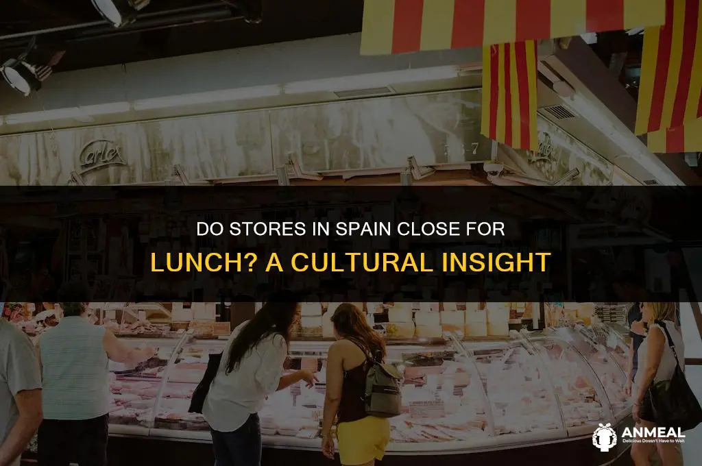 do stores in spain close for lunch