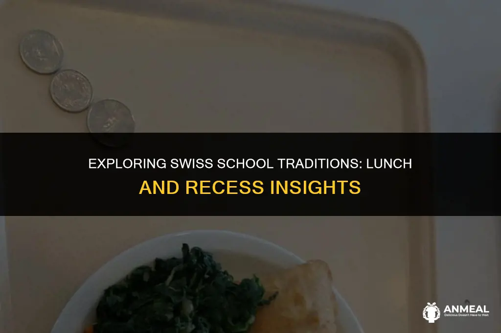 do students get lunch and recess in la suisse